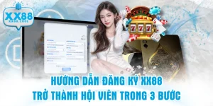 Hướng Dẫn Đăng Ký XX88 - Trở Thành Hội Viên Trong 3 Bước